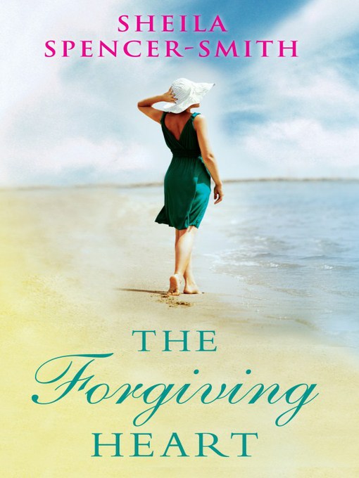 Title details for The Forgiving Heart by Sheila Spencer-Smith - Available